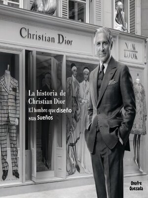 cover image of La Historia De Christian Dior El Hombre Que Diseño Sus  Sueños